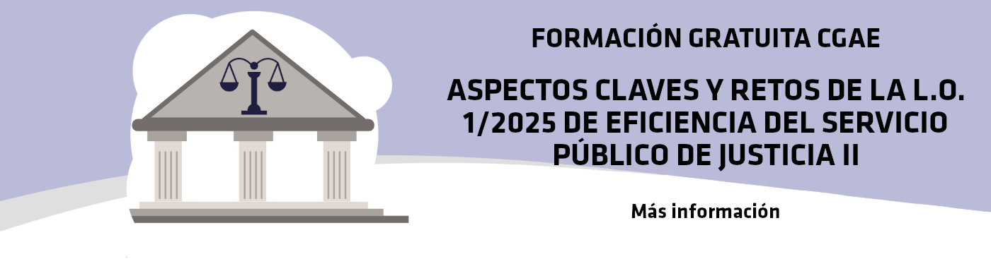 <p>2º ciclo de formación sobre la LO 1.2025 - Eficiencia en el servicio público de justicia</p>