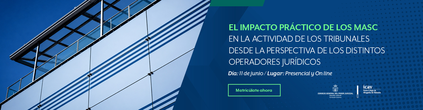 <p>Formación CGPJ-ICAV: Los MASC y su impacto real en los tribunales</p>
<p>&nbsp;</p>